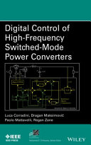 Digital control of high-frequency switched-mode power converters / Luca Corradini, Dragan Maksimovic, Paolo Mattavelli, Regan Zane.