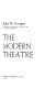 The modern theatre / Robert W. Corrigan.
