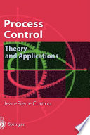 Process control : theory and applications / Jean-Pierre Corriou.