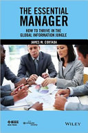 The essential manager : how to thrive in the global information jungle / James W. Cortada.
