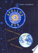 Apollo's eye : a cartographic genealogy of the earth in the western imagination / Denis Cosgrove.