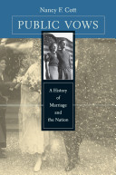 Public vows : a history of marriage and the nation / by Nancy F. Cott.