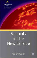 Security in the new Europe / Andrew Cottey.