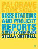 Dissertations and project reports : a step by step guide / Stella Cottrell.