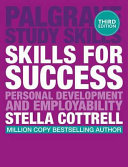 Skills for success : personal development and employability / Stella Cottrell.