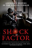 Shock factor : American snipers in the war on terror / Gunnery Sgt. Jack Coughlin, USMC (Ret.) with John R. Bruning.