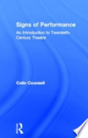 Signs of performance : an introduction to twentieth century theatre / Colin Counsell.