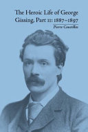 The heroic life of George Gissing. by Pierre Coustillas.