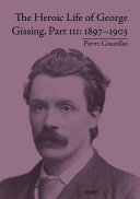 The heroic life of George Gissing. by Pierre Coustillas.