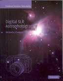 Digital SLR astrophotography / Michael A. Covington.