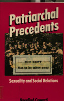 Patriarchal precedents : sexuality and social relations / Rosalind Coward.