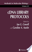 cDNA Library Protocols edited by Ian G. Cowell, Caroline A. Austin.