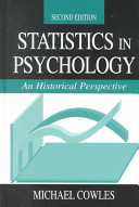 Statistics in psychology : an historical perspective / Michael Cowles.