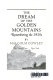 The dream of the golden mountains : remembering the 1930s.