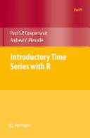 Introductory time series with R / Paul S.P. Cowpertwait, Andrew V. Metcalfe.