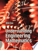Understanding engineering mathematics Bill Cox.