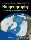 Biogeography an ecological and evolutionary approach / Barry Cox and Peter Moore.