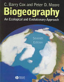 Biogeography : an ecological and evolutionary approach / C. Barry Cox and Peter D. Moore.