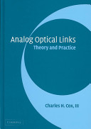 Analog optical links : theory and practice / Charles H. Cox, III.