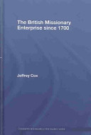 The British missionary enterprise since 1700 / Jeffrey Cox.