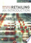 Retailing : an introduction / Roger Cox, Paul Brittain.