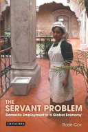 The servant problem : domestic employment in a global economy / Rosie Cox.