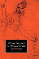 Fatal women of Romanticism / Adriana Craciun.