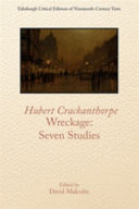 Wreckage : seven studies / Hubert Crackanthorpe ; edited with an introduction by David Malcolm ; including additional writing by Hubert Crackanthorpe, Guy de Maupassant and Leila Macdonald.