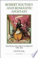 Robert Southey and Romantic apostasy : political argument in Britain, 1780-1840 / David M. Craig.