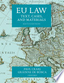 EU law : text, cases, and materials / Paul Craig and Grainne de Burca.