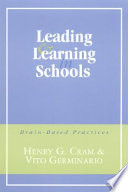 Leading and learning in schools : brain-based practices / Henry G. Cram and Vito Germinario.