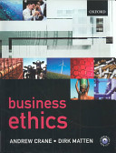 Business ethics / Andy Crane and Dirk Matten.