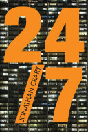 24/7 : late capitalism and the ends of sleep / Jonathan Crary.