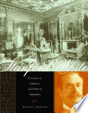 Stanford White : Decorator in Opulence and Dealer in Antiquities / Wayne Craven.