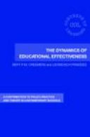 The dynamics of educational effectiveness : a contribution to policy, practice and theory in contemporary schools / Bert P.M. Creemers and Leonidas Kyriakides.