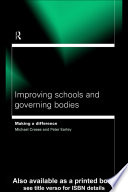 Improving schools and governing bodies : making a difference / Michael Creese and Peter Earley.