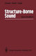 Structure-borne sound : structural vibrations and sound radiation at audio frequencies / L. Cremer, M. Heckl ; translated and revised by E.E. Ungar.