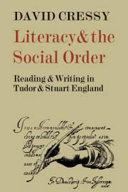 Literacy and the social order : reading and writing in Tudor and Stuart England.