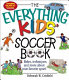 The everything kids' soccer book.