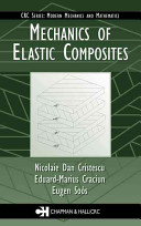 Mechanics of elastic composites / Nicolaie Dan Cristescu, Eduard-Marius Craciun, Eugen Soós.