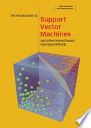 An introduction to support vector machines : and other kernel-based learning methods / Nello Cristianini and John Shawe-Taylor.