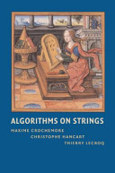 Algorithms on strings / Maxime Crochemore, Christophe Hancart, Thierry Lecroq.