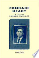 Comrade heart : a life of Randall Swingler / Andy Croft.
