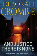 And justice there is none / Deborah Crombie.