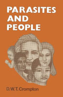 Parasites and people / D.W.T. Crompton ; cover design and illustrations, Paula Disanto Bensadoun.