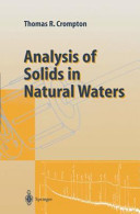 Analysis of solids in natural waters / Thomas R. Crompton.