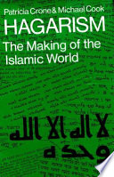 Hagarism : the making of the Islamic world / Patricia Crone, Michael Cook.