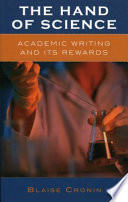 The hand of science : academic writing and its rewards / Blaise Cronin.