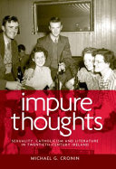 Impure thoughts : sexuality, Catholicism and literature in twentieth-century Ireland / Michael G. Cronin.