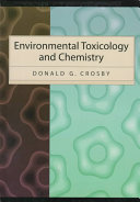 Environmental toxicology and chemistry / Donald G. Crosby.